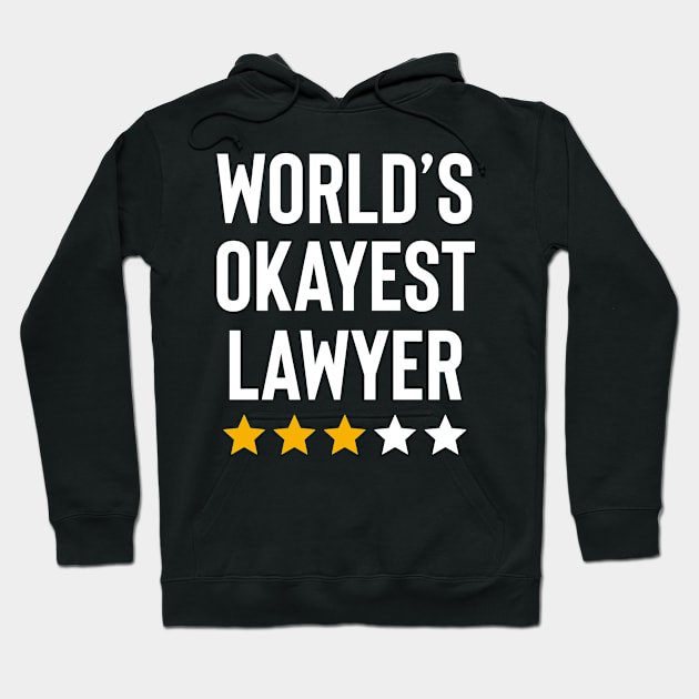 Worlds Okayest Lawyer Funny Birthday Christmas Gag Gift Hoodie by Boneworkshop